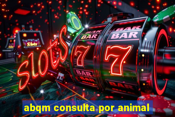 abqm consulta por animal